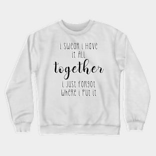 Have It All Together Crewneck Sweatshirt